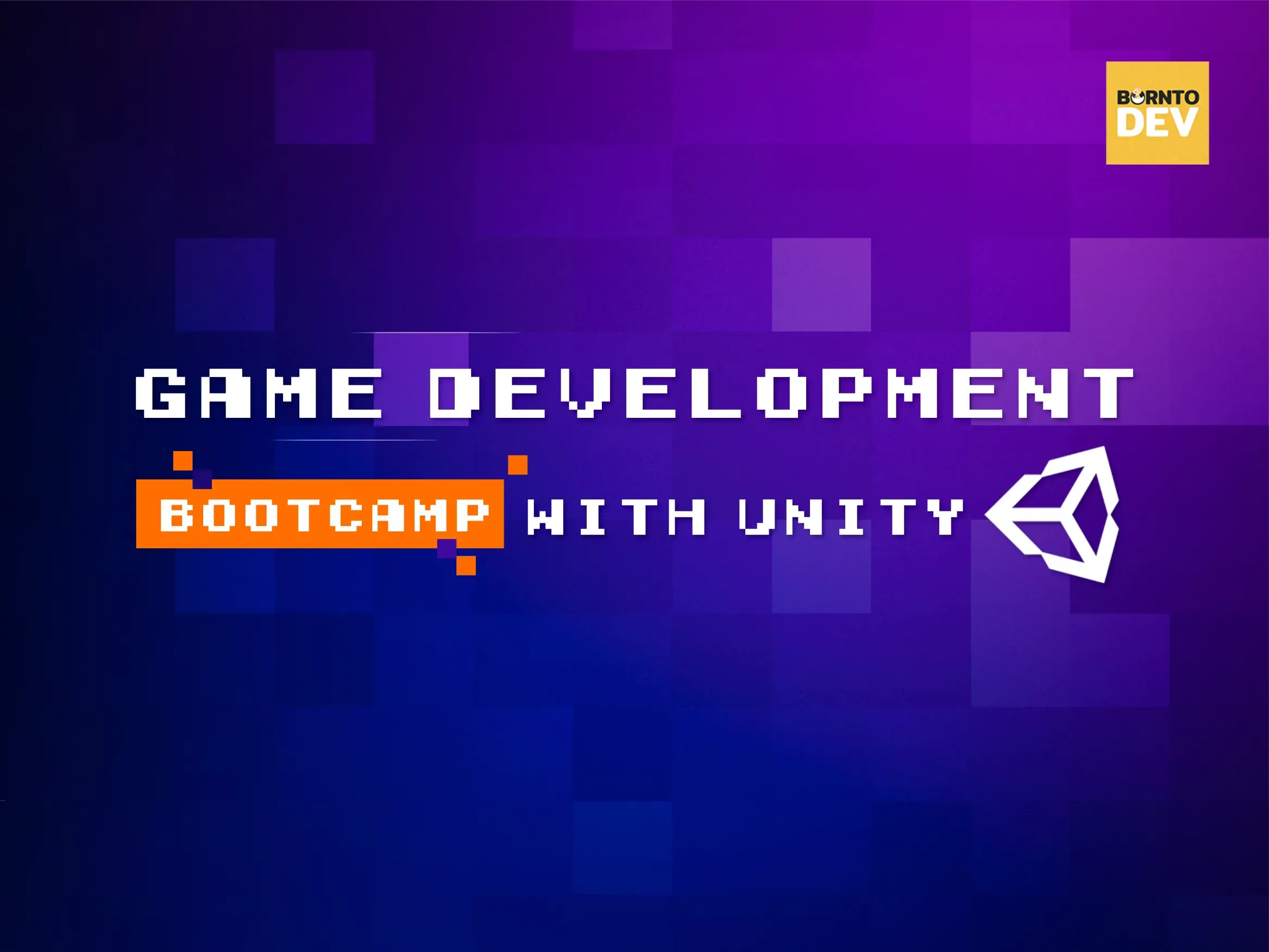 เรียนทำเกม Unity จาก 0 สู่ Game Developer | Bootcamp - borntoDev